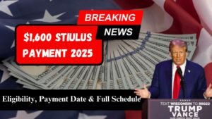 $1,600 Stimulus Payment 2025: Eligibility, Payment Date & Full Schedule